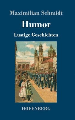Maximilian Schmidt - Humor, Inbunden