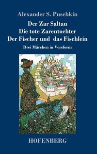 bokomslag Der Zar Saltan / Die tote Zarentochter / Der Fischer und das Fischlein