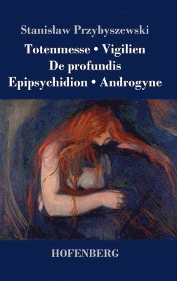 Stanislaw Przybyszewski - Totenmesse / Vigilien / De profundis / Epipsychidion / Androgyne, Inbunden