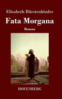 bokomslag Fata Morgana