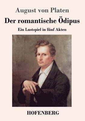 August Von Platen - romantische Ödipus, Häftad