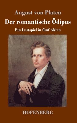 August Von Platen - romantische Ödipus, Inbunden