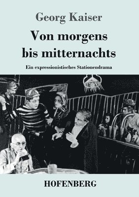 Georg Kaiser - Von morgens bis mitternachts, Häftad