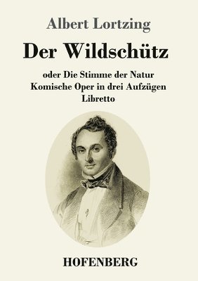 Der Wildschtz oder Die Stimme der Natur 1