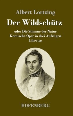 Wildschütz oder Die Stimme der Natur
