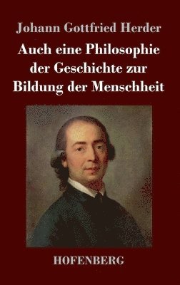 Auch eine Philosophie der Geschichte zur Bildung der Menschheit 1