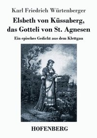 bokomslag Elsbeth von Kssaberg, das Gotteli von St. Agnesen