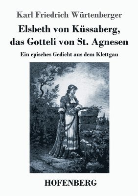 Elsbeth von Kssaberg, das Gotteli von St. Agnesen 1