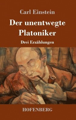 Carl Einstein - unentwegte Platoniker, Inbunden