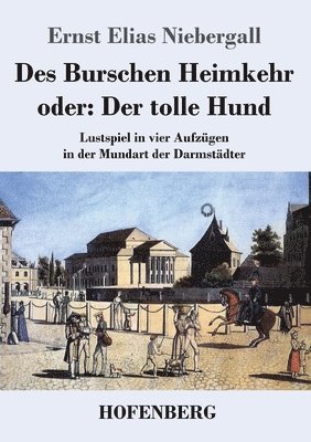 Des Burschen Heimkehr oder Der tolle Hund