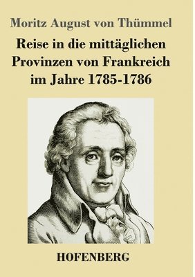 bokomslag Reise in die mittglichen Provinzen von Frankreich im Jahre 1785-1786