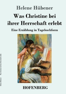 bokomslag Was Christine bei ihrer Herrschaft erlebt