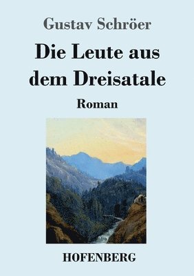 bokomslag Die Leute aus dem Dreisatale