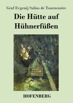 Hütte auf Hühnerfüßen