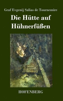 Graf Evgenij Salias de Tournemire - Hütte auf Hühnerfüßen, Inbunden