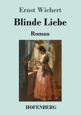 Blinde Liebe 1