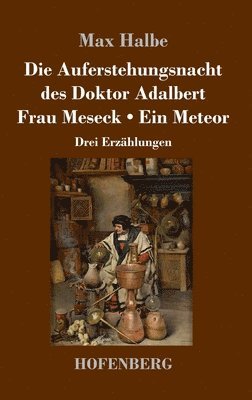 bokomslag Auferstehungsnacht des Doktor Adalbert / Frau Meseck / Ein Meteor