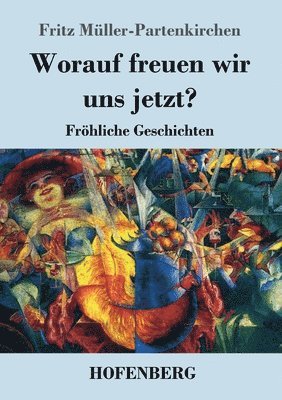 Worauf freuen wir uns jetzt?
