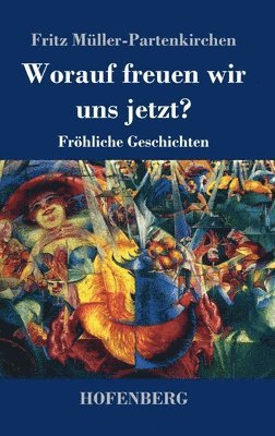 Worauf freuen wir uns jetzt?