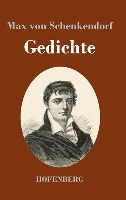 Max Von Schenkendorf - Gedichte, Inbunden