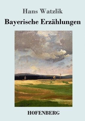 Bayerische Erzhlungen 1