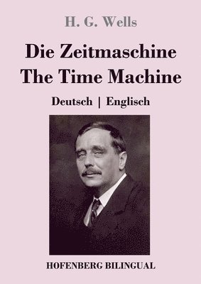 H G Wells - Zeitmaschine / The Time Machine, Häftad