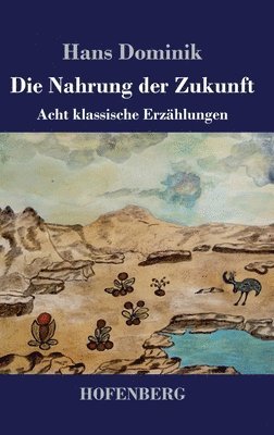 bokomslag Die Nahrung der Zukunft