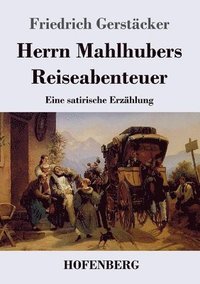 bokomslag Herrn Mahlhubers Reiseabenteuer