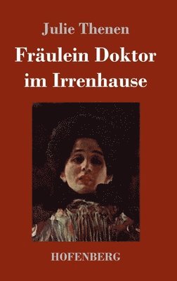 Frulein Doktor im Irrenhause 1