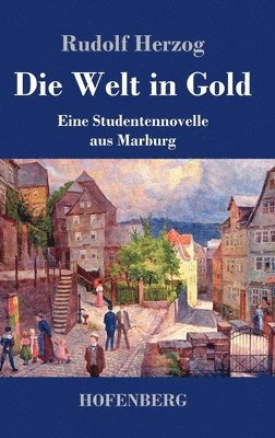 Rudolf Herzog - Welt in Gold, Inbunden
