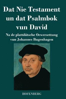 Johannes Bugenhagen - Dat Nie Testament un Dat Psalmbok vun David, Inbunden