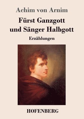 bokomslag Fürst Ganzgott und Sänger Halbgott