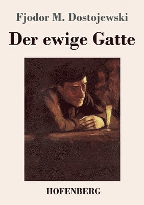 Fjodor M Dostojewski - ewige Gatte, Häftad