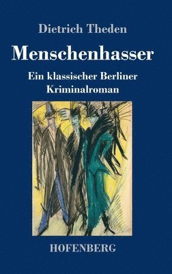 Dietrich Theden - Menschenhasser, Inbunden