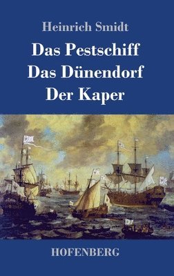 bokomslag Das Pestschiff / Das Dnendorf / Der Kaper