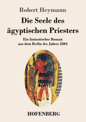 bokomslag Die Seele des gyptischen Priesters