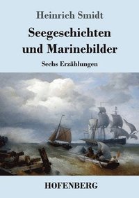 bokomslag Seegeschichten und Marinebilder