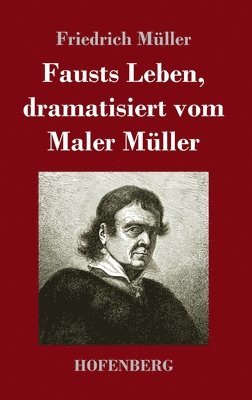 Fausts Leben, dramatisiert vom Maler Mller 1