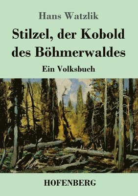 bokomslag Stilzel, der Kobold des Bhmerwaldes