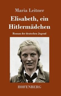 bokomslag Elisabeth, ein Hitlermdchen