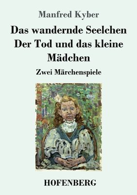 bokomslag wandernde Seelchen / Der Tod und das kleine Mädchen