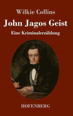 Wilkie Collins - John Jagos Geist, Inbunden