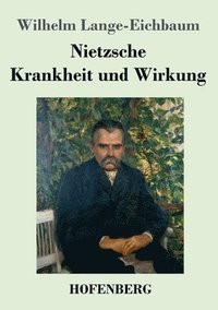bokomslag Nietzsche - Krankheit und Wirkung