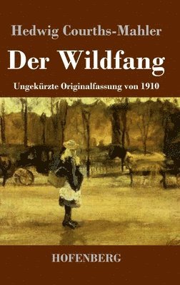 Hedwig Courths-Mahler - Wildfang, Inbunden