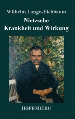 bokomslag Nietzsche - Krankheit und Wirkung