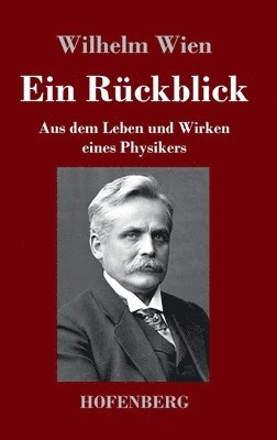 Wilhelm Wien - Rückblick, Inbunden