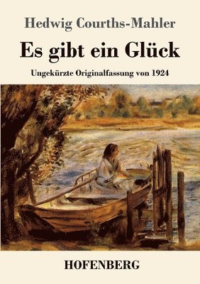 Hedwig Courths-Mahler - Es gibt ein Glück, Häftad