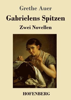 Grethe Auer - Gabrielens Spitzen, Häftad