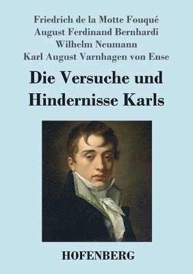 bokomslag Die Versuche und Hindernisse Karls