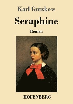 Karl Gutzkow - Seraphine, Häftad